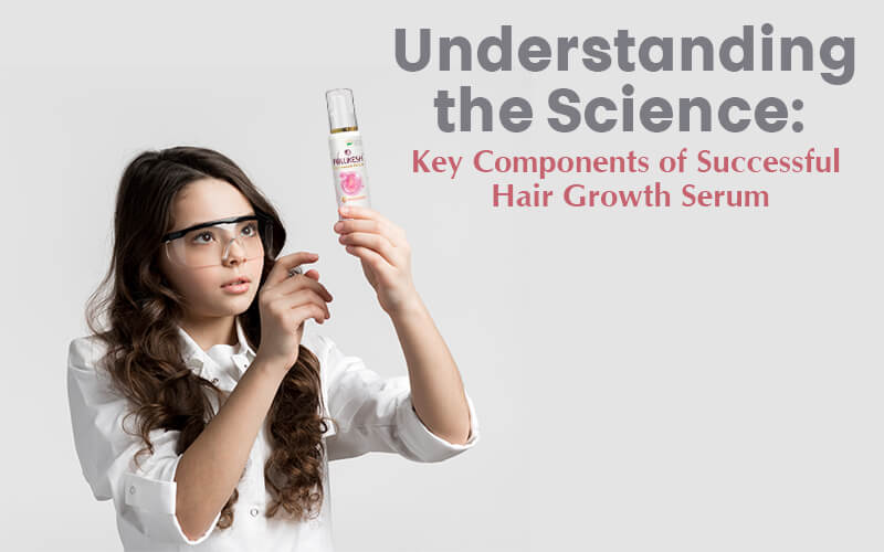 Key Components of Successful Hair Growth Serum